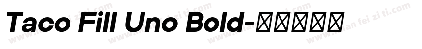Taco Fill Uno Bold字体转换
